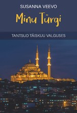 Minu Türgi. Tantsud täiskuu valguses