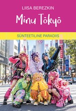 Minu Tokyo. Sünteetiline paradiis